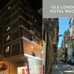 Ole London Hotel Macau Review